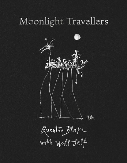 Moonlight Travellers, Quentin Blake&, Will Self - Gebonden Gebonden - 9780500022733