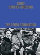 Henri Cartier-Bresson: The Other Coronation - Clément Chéroux - 9780500027240
