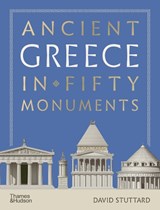 Ancient Greece in 50 Monuments - David Stuttard - 9780500029213