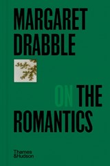 Margaret Drabble on the Romantics - Margaret Drabble - 9780500029497