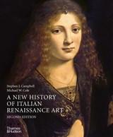 A New History of Italian Renaissance Art - Stephen J. Campbell ; Michael W. Cole - 9780500239759