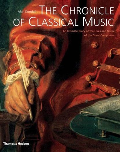 The Chronicle of Classical Music, KENDALL,  Alan - Paperback - 9780500282137