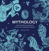Mythology : an illustrated journey into our imagined worlds