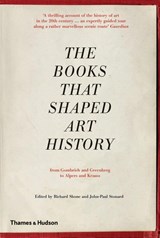 The Books that Shaped Art History - Richard Shone ; John-Paul Stonard - 9780500293027