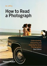 How to Read a Photograph - Ian Jeffrey ; Max Kozloff - 9780500295380