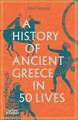 A History of Ancient Greece in 50 Lives - David Stuttard - 9780500295519