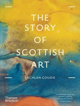 The Story of Scottish Art - Lachlan Goudie - 9780500296950