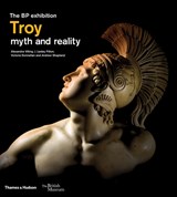 Troy: Myth and Reality (British Museum) - Alexandra Villing&, J. Lesley Fitton& Victoria Donnellan, Andrew Shapland - 9780500480557