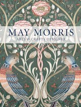 May Morris - Anna Mason ; Jan Marsh ; Jenny Lister ; Rowan Bain - 9780500480816