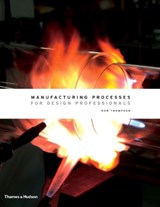 Manufacturing Processes for Design Professionals - THOMPSON,  Rob - 9780500513750