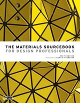 The Materials Sourcebook for Design Professionals - Rob Thompson - 9780500518540