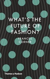 What's the Future of Fashion? - CORNER,  Frances - 9780500519271
