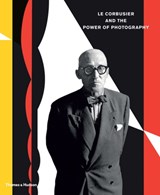 Le Corbusier and the Power of Photography - Nathalie Herschdorfer - 9780500544228