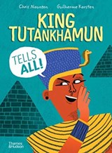 King Tutankhamun Tells All! - Chris Naunton ; Guilherme Karsten - 9780500652558