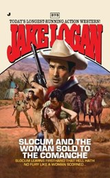 Slocum and the Woman Sold to the Comanche - LOGAN,  Jake - 9780515147643