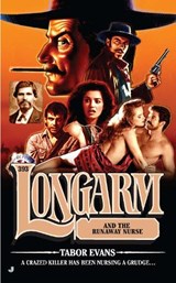 Longarm and the Runaway Nurse - EVANS,  Tabor - 9780515149722