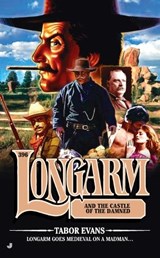 Longarm and the Castle of the Damned - EVANS,  Tabor - 9780515150100