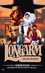 Longarm and the 400 Blows - EVANS,  Tabor - 9780515150476