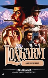 Longarm and Lucky Lucy - EVANS,  Tabor - 9780515150933
