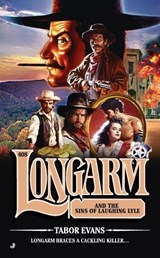 Longarm and the Sins of Laughing Lyle - EVANS,  Tabor - 9780515151183