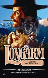 Longarm and the Cry of the Wolf - EVANS,  Tabor - 9780515153064