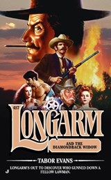 Longarm 417: Longarm and the Diamondback Widow - Tabor Evans - 9780515153767