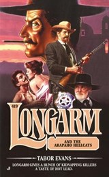 Longarm and the Arapaho Hellcats - EVANS,  Tabor - 9780515153781