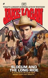 Slocum 417: Slocum and the Long Ride - Jake Logan - 9780515153859