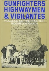 Gunfighters, Highwaymen, and Vigilantes
