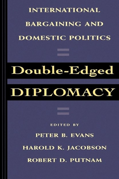 Double-Edged Diplomacy, Peter Evans ; Harold K. Jacobson ; Robert D. Putnam - Paperback - 9780520076822