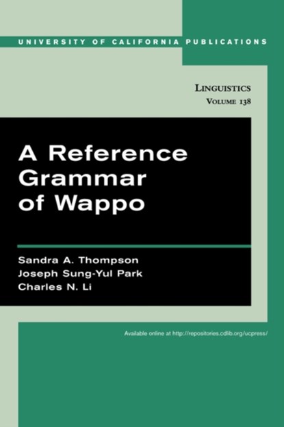 A Reference Grammar of Wappo, Sandra A. Thompson ; Joseph Sung-Yul Park ; Charles N. Li - Paperback - 9780520098541