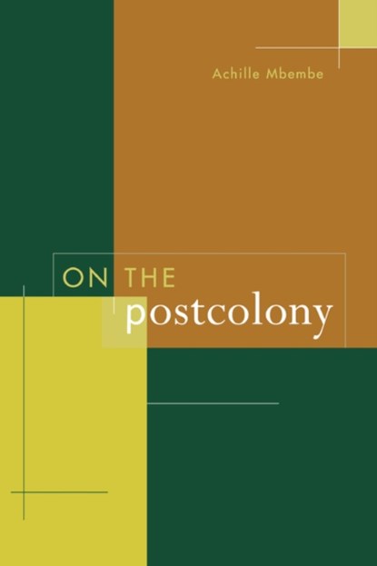 On the Postcolony, Achille Mbembe - Paperback - 9780520204355