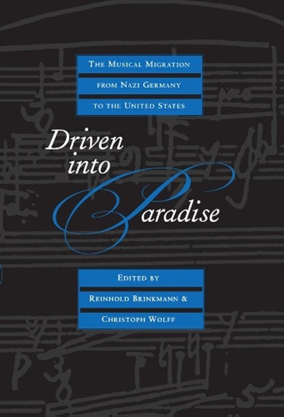 Driven into Paradise, Reinhold Brinkmann ; Christoph Wolff - Gebonden - 9780520214132