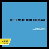The Films of Akira Kurosawa, Third Edition, Expanded and Updated - Donald Richie - 9780520220379