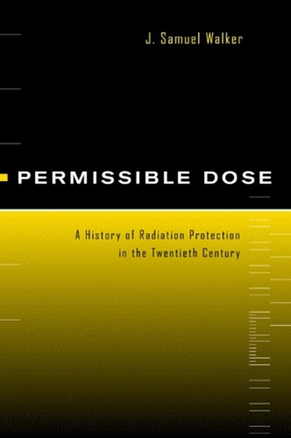 Permissible Dose, J. Samuel Walker - Gebonden - 9780520223288