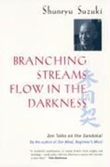 Branching Streams Flow in the Darkness - Shunryu Suzuki - 9780520232129