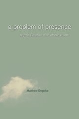A Problem of Presence - Matthew Engelke - 9780520249042