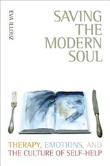 Saving the Modern Soul - Eva Illouz - 9780520253735