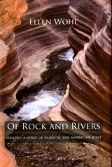 Of Rock and Rivers - Ellen E. Wohl - 9780520257030
