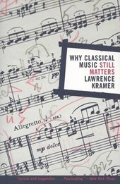 Kramer, L: Why Classical Music Still Matters