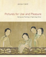 Pictures for Use and Pleasure - James Cahill - 9780520258570