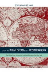 From the Indian Ocean to the Mediterranean - Sebouh Aslanian - 9780520266872