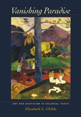 Vanishing Paradise - Elizabeth C. Childs - 9780520271739