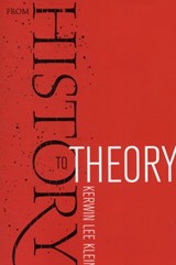 From History to Theory - Kerwin Lee Klein - 9780520274495