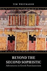 Beyond the Second Sophistic - Tim Whitmarsh - 9780520276819