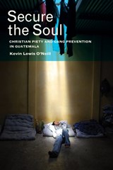 Secure the Soul - Kevin Lewis O'Neill - 9780520278493