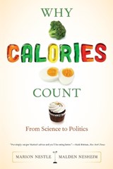 Why Calories Count - Marion Nestle ; Malden Nesheim - 9780520280052