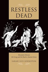 Restless Dead - Sarah Iles Johnston - 9780520280182
