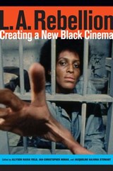 L.A. Rebellion - Allyson Nadia Field ; Jan-Christopher Horak ; Jacqueline Najuma Stewart - 9780520284685
