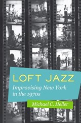 Loft Jazz - Michael C. Heller - 9780520285408